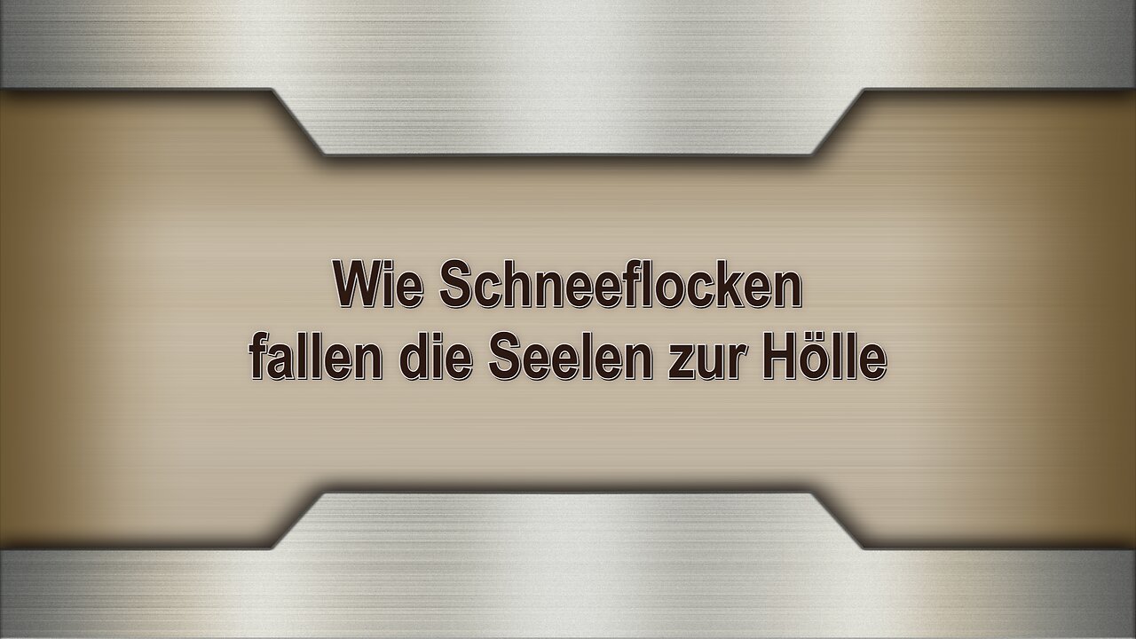 Wie Schneeflocken fallen die Seelen zur Hölle