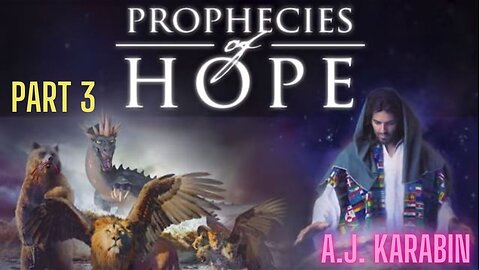 AJ Karabin - The Coming Prophecies Part 3