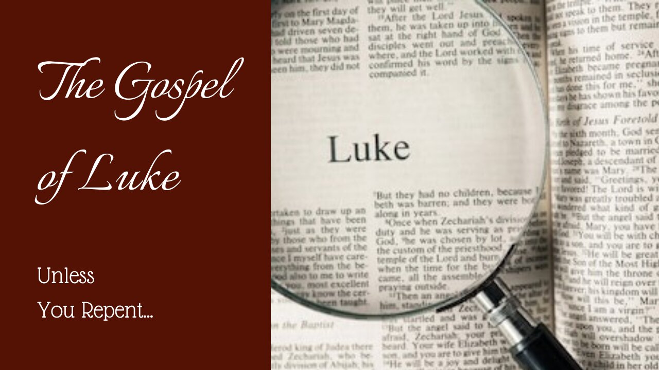 Luke; Unless you repent.