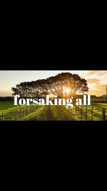 Do Christians Need To Forsake All (60 Seconds for the Answer)