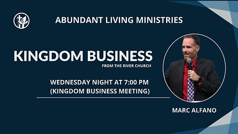 Kingdom Business with Marc Alfano | 9-18-24 | Wednesday Night Service