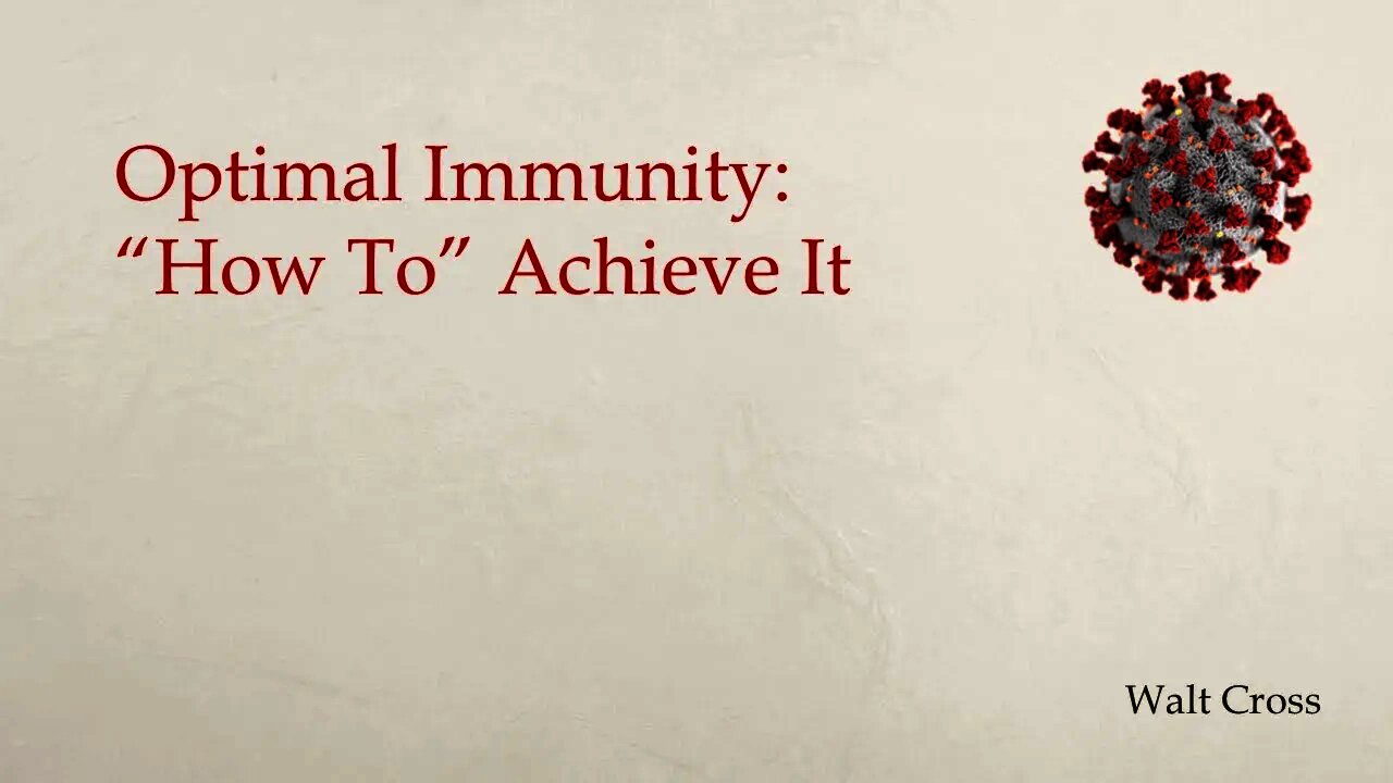 Walt Cross : Optimal Immunity: “How To” Achieve It