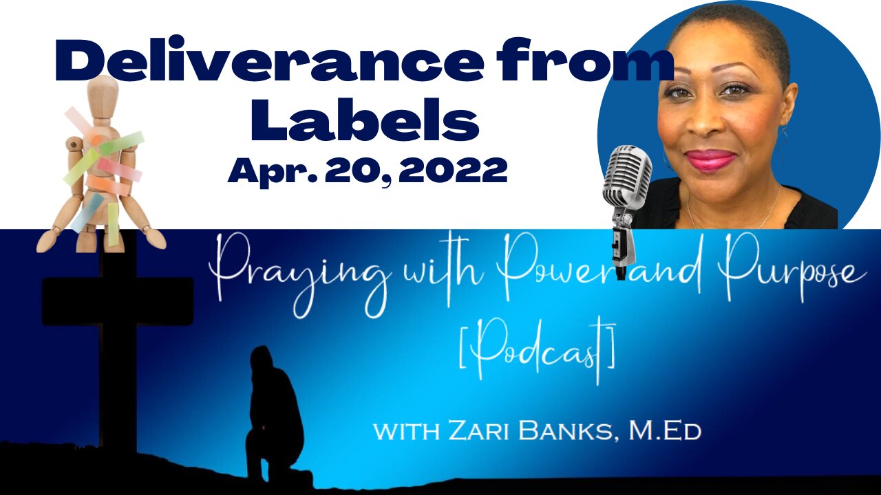 PODCAST: Deliverance from Labels (Throwback) | Zari Banks, M.Ed | Apr. 20, 2022 - PWPP