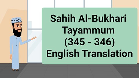 Sahih Al-Bukhari - Tayammum - (345 - 346) || English Translation ||