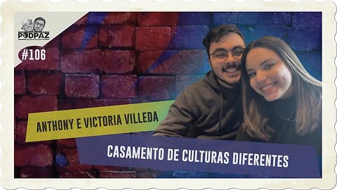 #106- ANTHONY E VICTORIA VILLEDA - CASAMENTO DE CULTURAS DIFERENTES - #VIVERNOSEUA #EUA