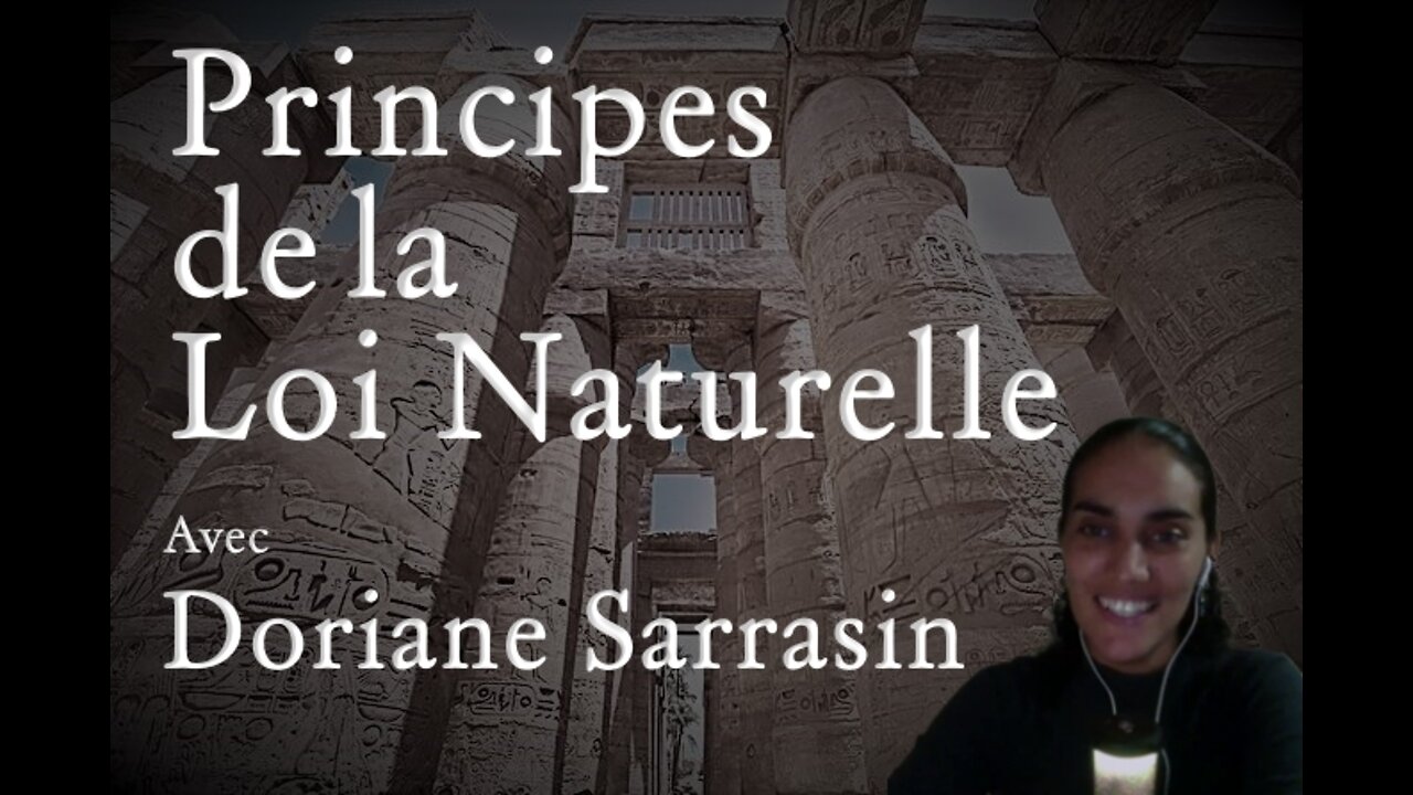 Principes de la Loi Naturelle | Avec DORIANE SARRASIN