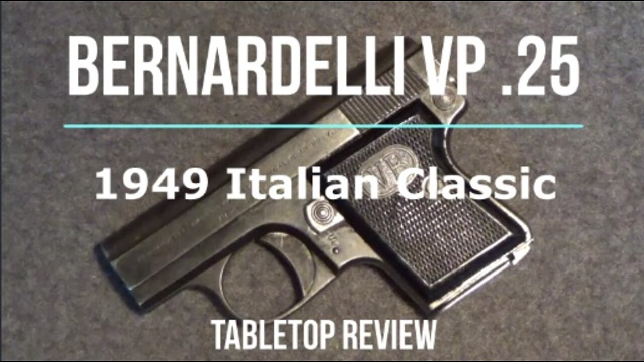 Bernardelli Vest Pocket .25 Semi-Automatic Pistol Tabletop Review - Episode #202215