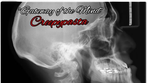 "GateWay Of The Mind" Creepypasta