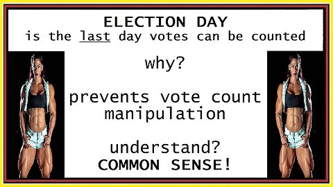 ELECTION DAY is the last day votes can be counted