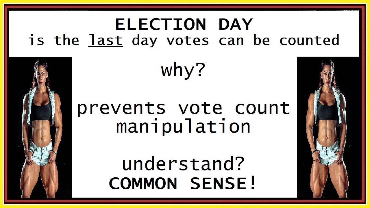 ELECTION DAY is the last day votes can be counted