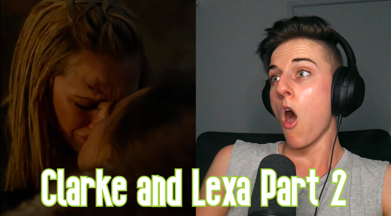 Clarke and Lexa The 100 reaction | Patreon Early Release