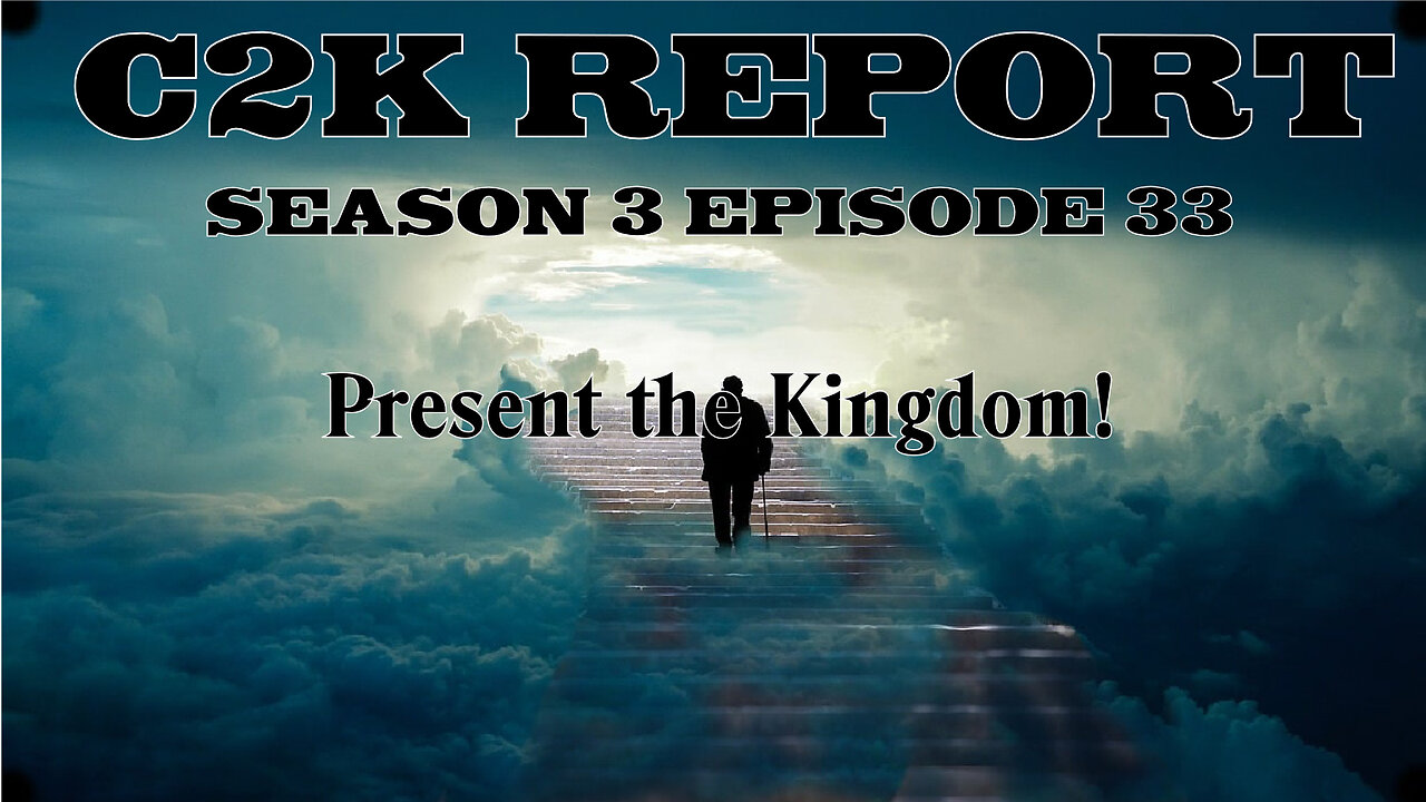 C2K Report S3 E0033: Present the Kingdom!