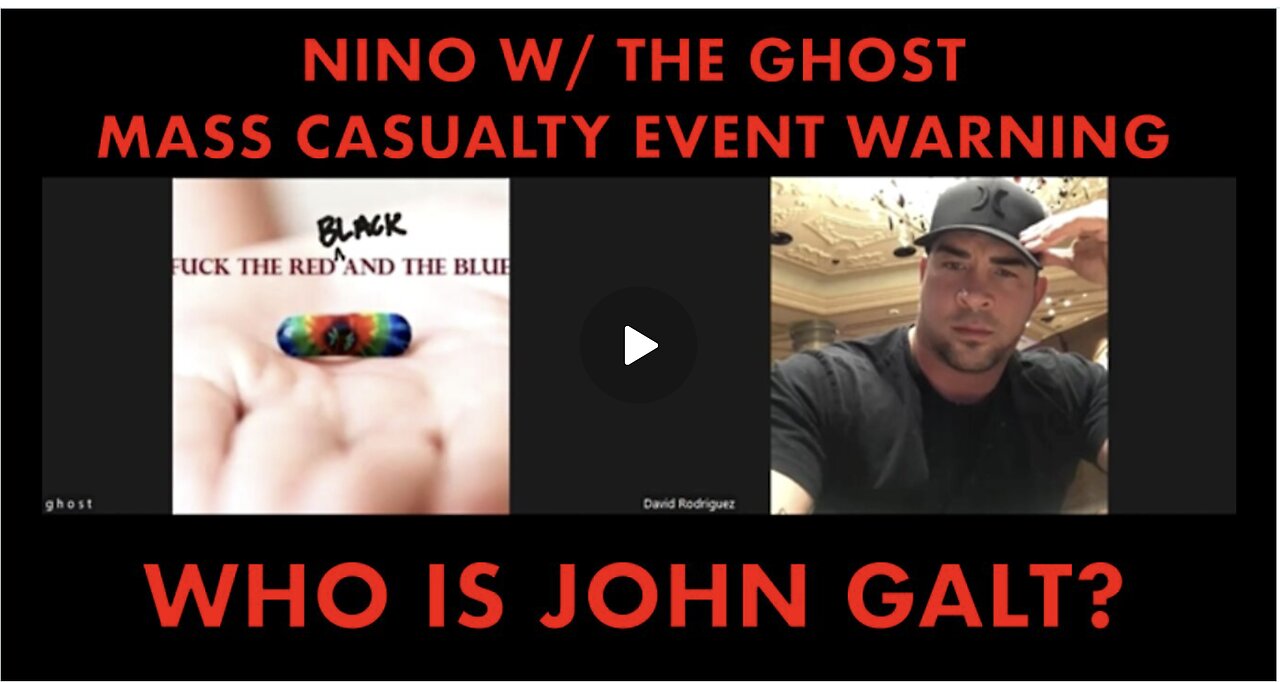 Ghost w/ Nino > Mass Casualty Event Warning [False Flag]WHAT HAPPENS NEXT? JGANON, SGANON, CLIF HIGH