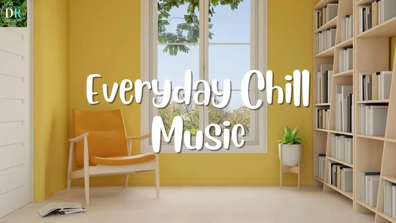 Everyday Chill Music 🍀 Positive Songs 🍀 Enjoy Your Day 🍀 Deep Relaxation Channel #deeprelaxationch