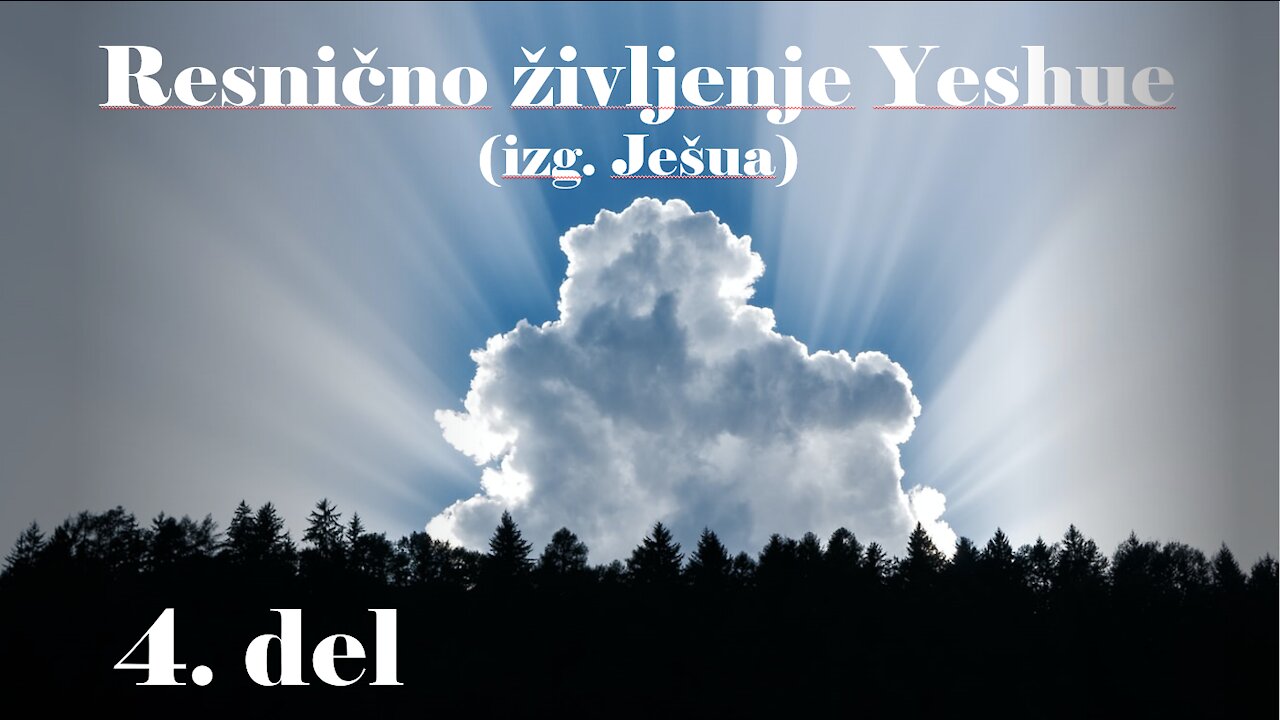 Resnično življenje Yeshue - 4. del