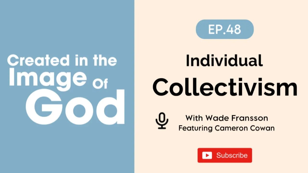 Individual Collectivism with Cameron Lee Cowan | Created In The Image of God Episode 48