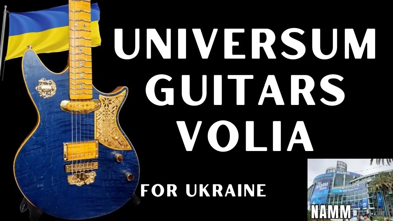 Universum Guitars VOLIA NAMM 2023 Guitar to Benefit Ukraine