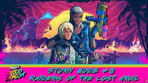 Trials of The Blood Dragon: Story Mode #3 (Raiders of the Lost Grail)