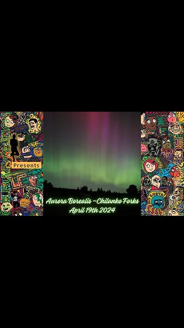 Aurora Borealis ~ Chilanko Forks, April 19th/2024