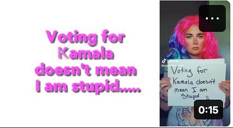 Voting for Kamala doesn't mean I am stupid.....🤣