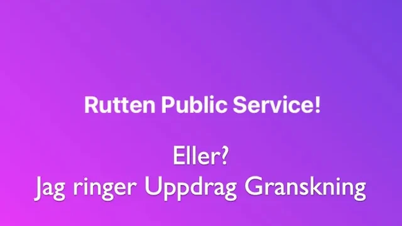 Rutten Public Service, eller? Jag ringer Uppdrag Granskning