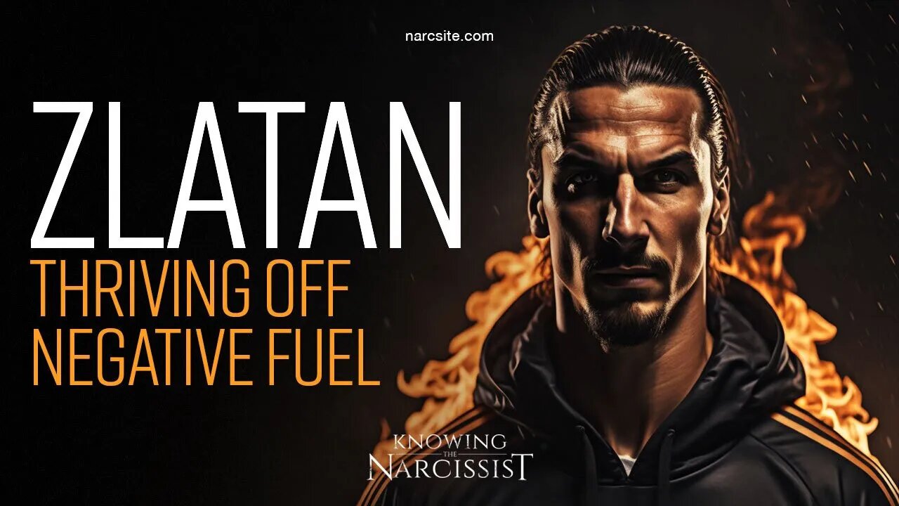 Zlatan : Thriving Off Negative Fuel