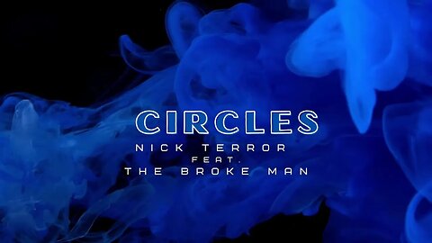 Nick Terror x The Broke Man - CIRCLES
