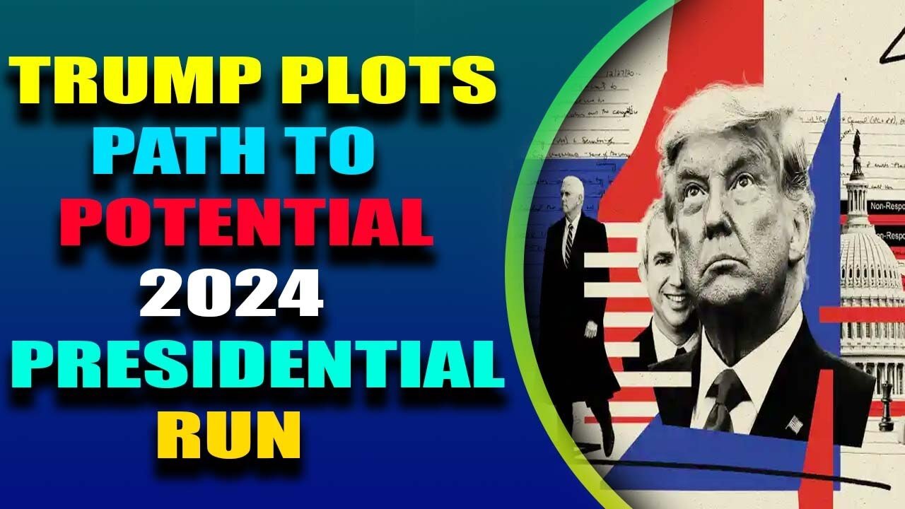 PLOTS PATH TO POTENTIAL 2024 PRESIDENTIAL RUN DONAL TRUMP