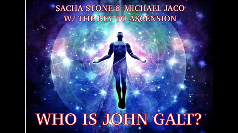 SACHA STONE & JACO-Are Gods messengers providing the resources we need to ascend? TY John Galt