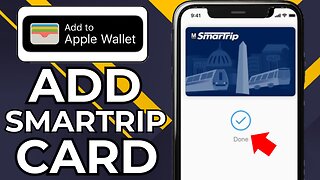 HOW TO ADD SMARTRIP CARD TO APPLE WALLET