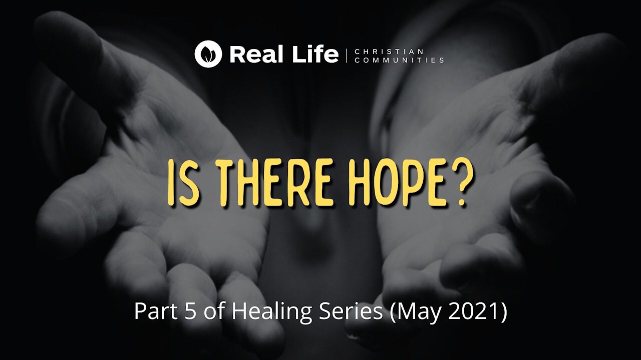 Is There Hope? (Part 5 of Healing Series)