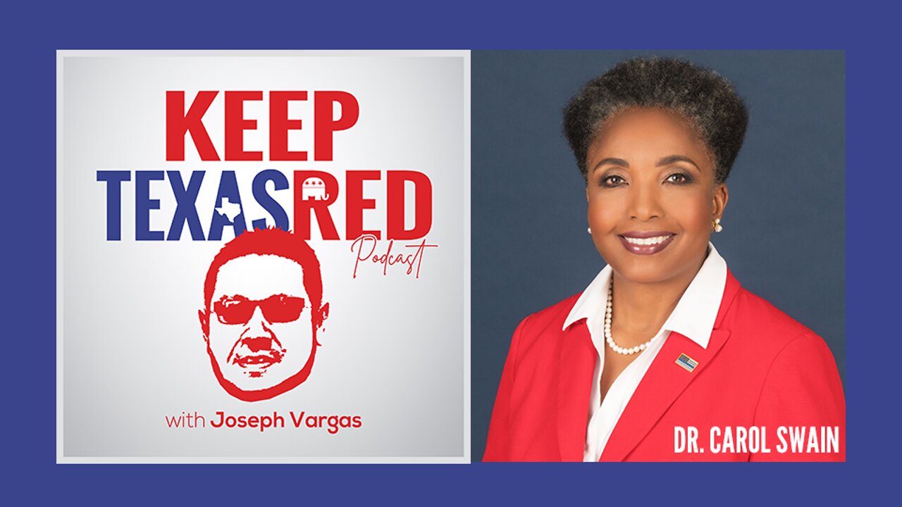 Dr. Carol Swain on the Keep Texas Red Podcast