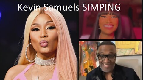 Kevin Samuels is simping for Nicki Minaj