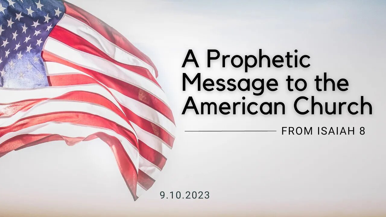 A Prophetic Message to the American Church (from Isaiah 8)