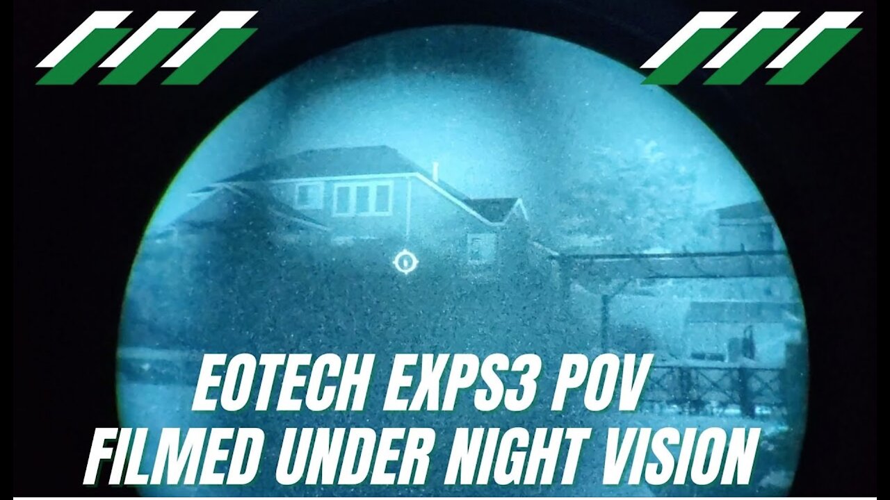 EOTech EXPS3 Night Vision Mode POV - Filmed Under Night Vision | Own the Night!