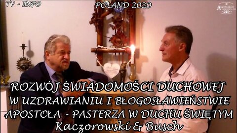 ROZWÓJ ŚWIADOMOŚCI DUCHOWEJ W UZDRAWIANIU I BŁOGOSŁAWIEŃSTWIE APOSTOŁA W DUCHU ŚWIĘTYM /2020©TV INFO