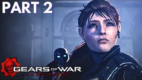 Sofia's Testimony - Gears of War Judgement - Part 2