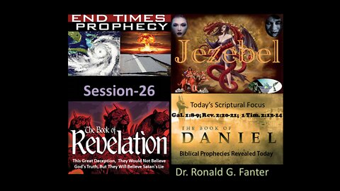 They Would Not Believe God's Truth, Deceived By Satan's Lies Section 26 Dr. Ronald G. Fanter