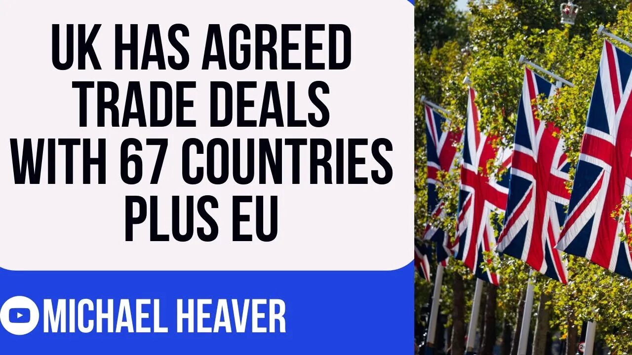UK Has ALREADY Secured Huge Number Of Global Deals