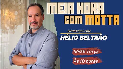 Meia Hora com Motta - 12 de setembro de 2023