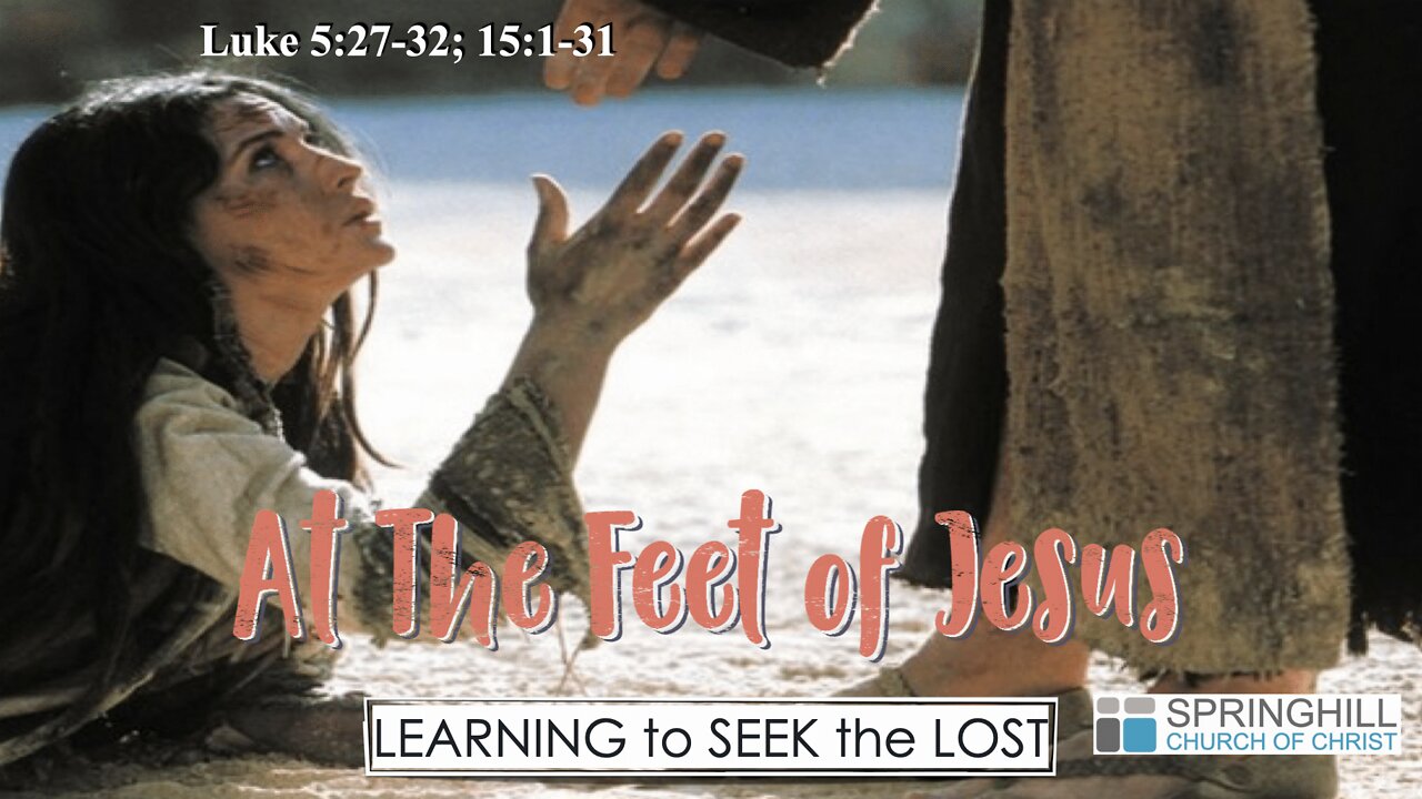 At the Feet of Jesus - #5 - Learning to Seek the Lost