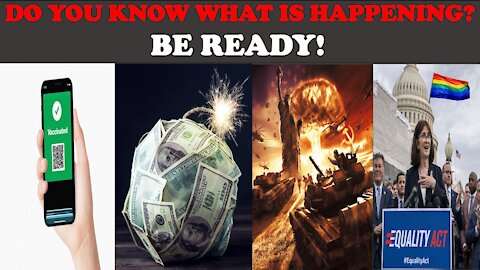 DO YOU KNOW WHAT IS HAPPENING? BE READY!