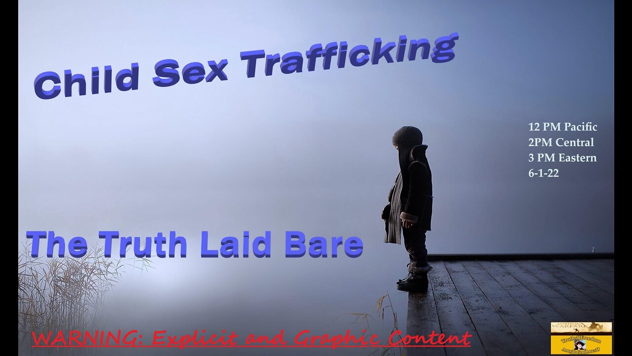 #160~***EXPLICIT MATERIAL***~The Raw Reality of what Child Sex Trafficking Is And Means.