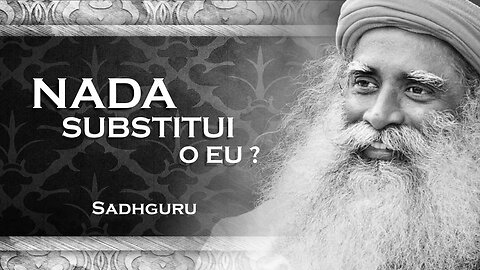 SADHGURU - NADA SUBSTITUI O EU, SADHGURU 2023