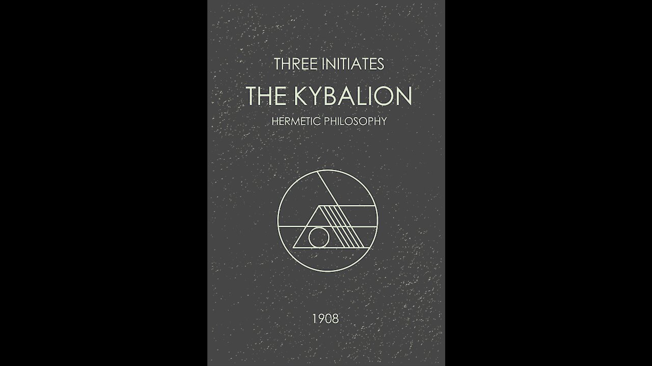 Documentary on the Hermetic Laws of Reality, The Kybalion, Occult Knowledge and Law of Attraction