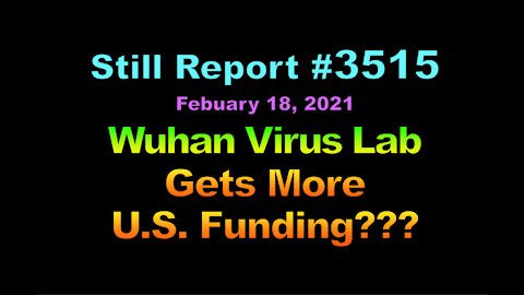 Wuhan Virus Lab Gets More U.S. Funding??? , 3515