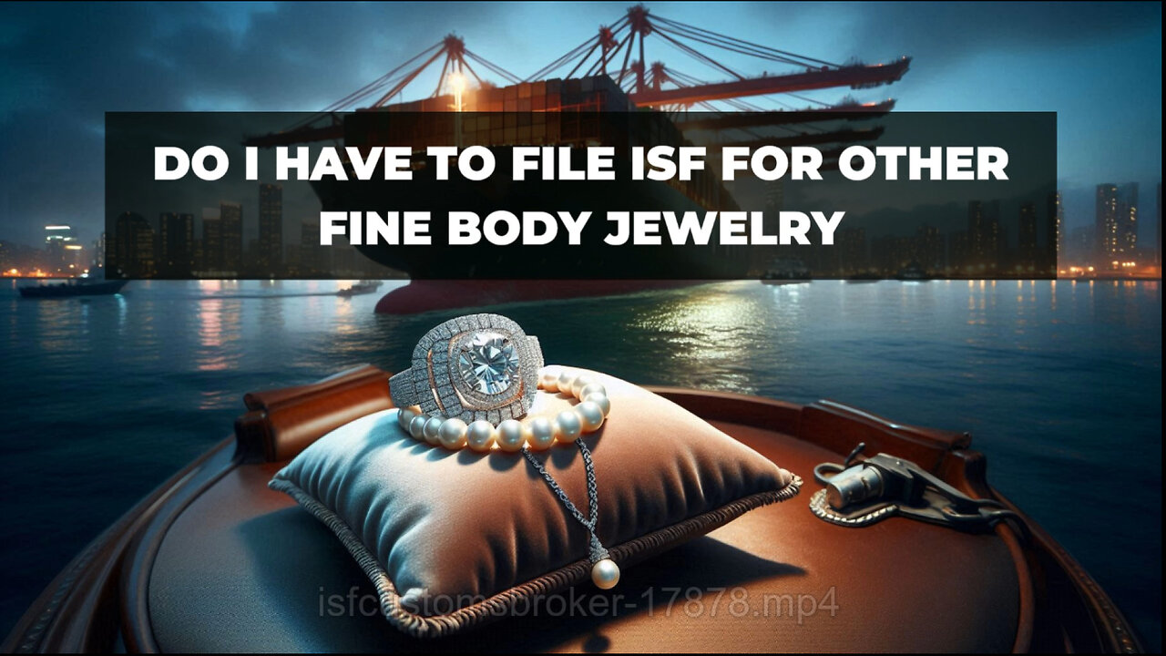 ISF and Fine Body Jewelry: What Importers Need to Know