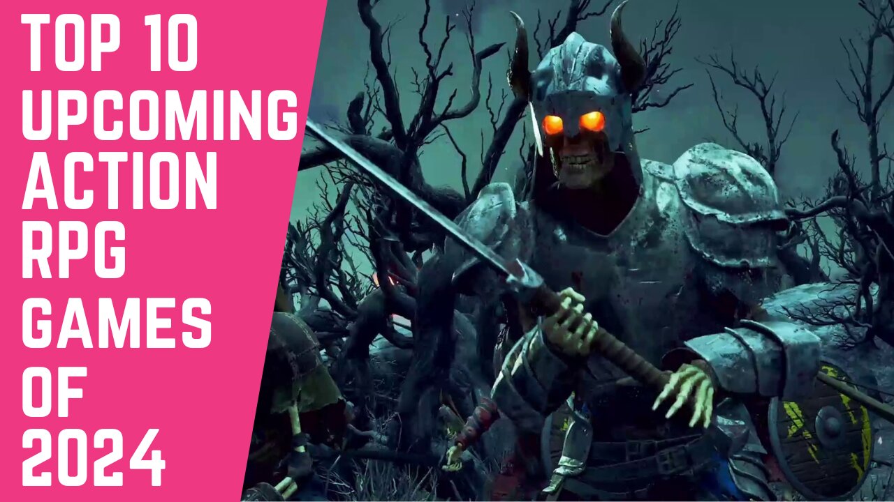 TOP 10 UPCOMING ACTION RPG GAMES OF 2024