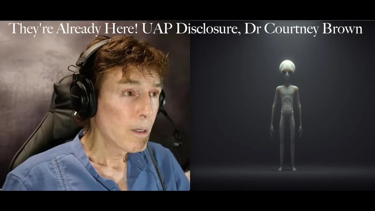 They're Already Here! UAP Disclosure, Dr Courtney Brown