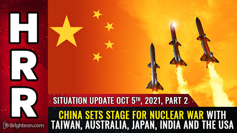 Situation Update, 10/5/21 PART 2 - China sets stage for NUCLEAR WAR with Taiwan...